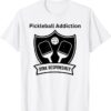 Pickleball Addiction Dink Responsibly T-Shirt